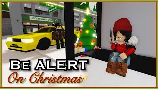 “Be ALERT”~On Christmas🎄-Roblox BrookHaven Movie