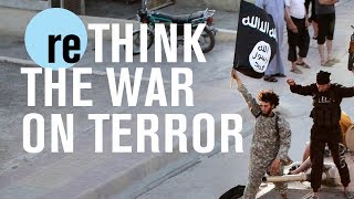 War on terror reconsidered | reTHINK TANK