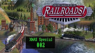 Sid Meier's Railroads - XMAS Special 2024 - #02 - The Great Northwest