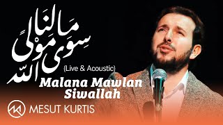 Mesut Kurtis - Malana Mawlan Siwallah l مسعود كُرتِس - ما لنا مولى سوى الله (Live & Acoustic)