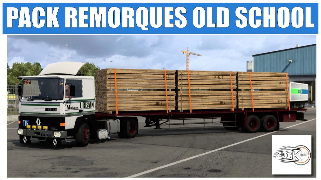 [ ETS 2 1.43 ] PACK REMORQUES OLD SCHOOL TRUCK ACCESS SIMULATOR - YouTube