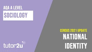 National Identity | Census 2021 | AQA A-Level Sociology Update