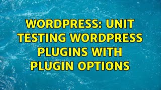 Wordpress: Unit testing wordpress plugins with plugin options