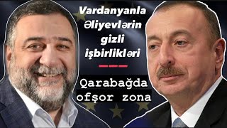 Qarabağa köçən erməni milyarderlə Əliyev ailəsinin biznesi ifşa olundu