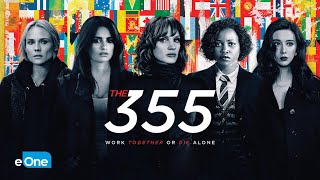 THE 355 | Official Trailer | eOne Films