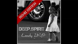 ARC140 DEEP.SPIRIT - Lonely 2K17 (Remix Edition) MEGAMIX