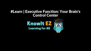#Learn | Executive Function: Your Brain's Control Center