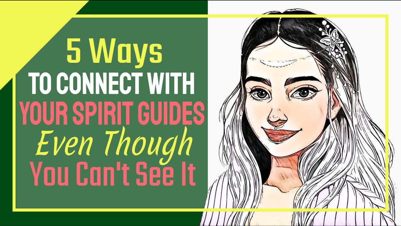 5 Ways To Connect With Your Spirit Guides Even Though You Can T See It