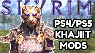 MUST-HAVE Skyrim Mods for the Ultimate Khajiit Experience on PS4 \u0026 PS5!