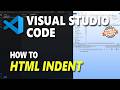 Visual Studio Code HTML How To Indent
