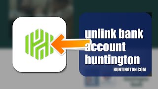 How To Unlink A Bank Account On Huntington Bank 2026 (EASY GUIDE)