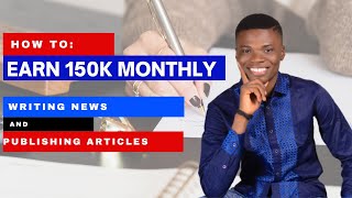 N150K EVERY MONTH Writing News and Articles on Opera News Hub. Easy Way to Make Money Online.