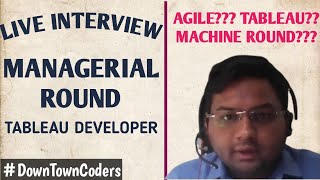 MANAGERIAL ROUNDS CAN BE TRICKY | TABLEAU DEVELOPER | MACHINE ROUND | DownTownCoders