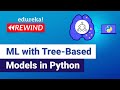 Machine Learning with Tree Based Models in Python | What Is LSTM | Edureka | ML Rewind - 5