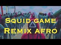 SQUID GAME - REMIX AFRO (By TORRIOUS) #DELIRE 2021