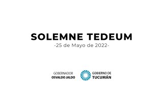 Gobierno de Tucumán - 25 de Mayo - Solemne Tedeum