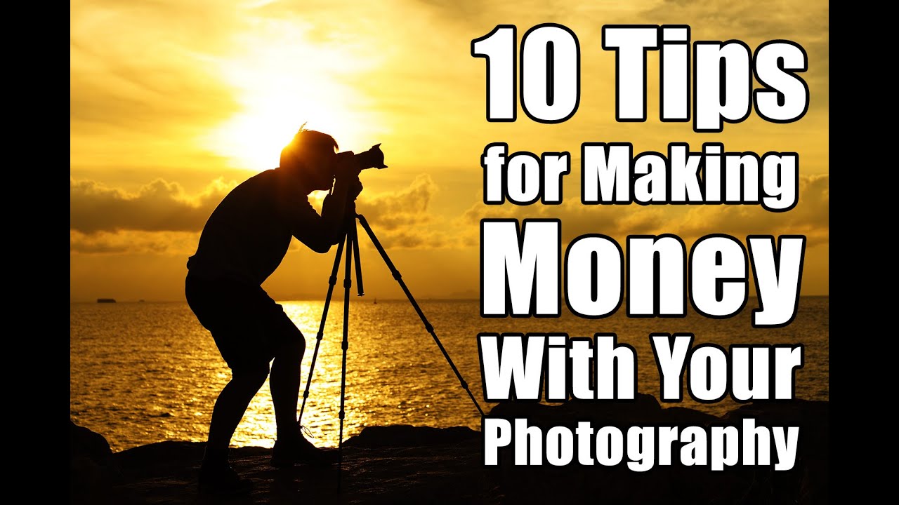 10 Tips For Making Money With Your Photography - PLP #198 - YouTube