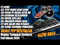 REMIX POP NOSTALGIA Slow Bass Full Album  | AYAH, TITIP RINDU BUAT AYAH | Versi Orgen Tunggal