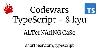 Codewars - Typescript - ALTerNAtiNG CaSe