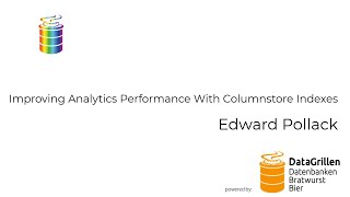 Edward Pollack - Improving Analytics Performance With Columnstore Indexes