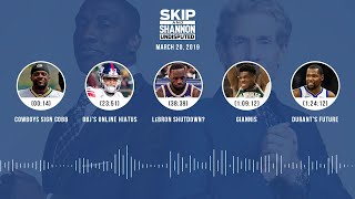 UNDISPUTED Audio Podcast (03.20.19) with Skip Bayless, Shannon Sharpe & Jenny Taft | UNDISPUTED