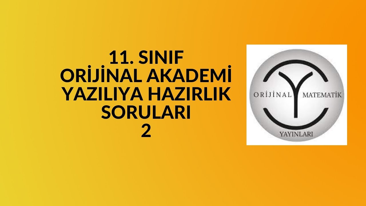 11. SINIF ORİJİNAL AKADEMİ YAZILIYA HAZIRLIK SORULARI-2 - YouTube