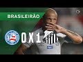 BAHIA 0 X 1 SANTOS - GOL - 13/07 - CAMPEONATO BRASILEIRO 2019