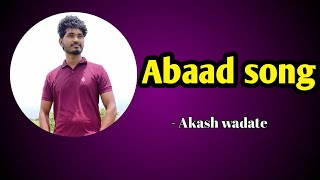 abaad | samyak prasana | Akash wadate | ft j joshi | SAMYAK FILMS     #trending #akashwadate
