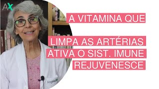 Vitamina que LIMPA as artérias, ATIVA o sistema imunológico e REJUVENESCE??