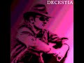 DECESTIA - Wayward Ramblings of the Local Madman ♫