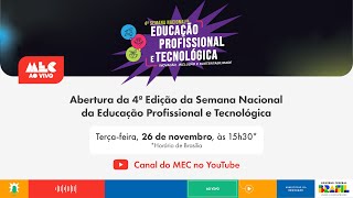 #MECAoVivo | Abertura da 4ª Edição da Semana Nacional da Educação Profissional e Tecnológica