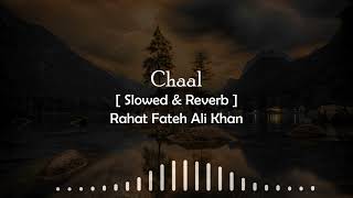Chaal Slowed And Reverb Song | Dr Zeus | Rahat Fateh Ali Khan | Remix Song | #lofisong
