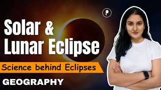 Solar & Lunar Eclipse Explained | Science behind Eclipses| World Geography by Parcham Classes