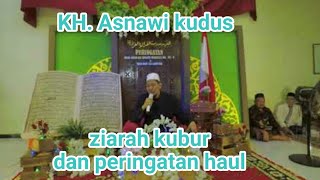 Ziarah kubur dan peringatan kematian | KH. Asnawi Kudus | pengajian haul 2019