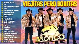 GRUPO BRONCO MIX VIEJITAS PERO BONITAS - 30 SUPER CUMBIAS ROMANTICAS - LO MEJOR DE GRUPO BRONCO