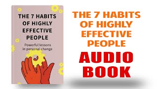 The 7 Habits of highly Effective people by Stephen R. Covey