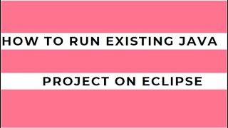 How to Run Existing Java project on eclipse.