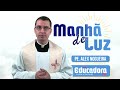 Programa Manhã de luz com Pe. Alex Nogueira – 11/09/2024