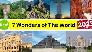 Latest Seven Wonders of the World 2023| New 7 Wonders of the World| Top Wonders of the World 2023
