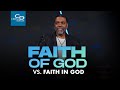 Faith of God vs  Faith in God - Sunday Service