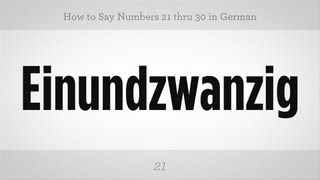 How to Say Numbers 21 thru 30 in German | German Lessons