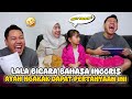 BICARA PAKAI BAHASA INGGRIS, AYAH NGAKAK SENDIRI DENGAR PERTANYAAN LALA..