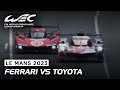 Ferrari vs Toyota for the Lead in Hypercar I 24 Hours of Le Mans 2023 I FIA WEC