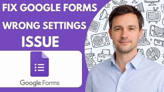 How to fix Google Forms wrong settings issue Full Guide 2026