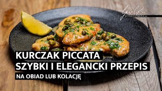 KURCZAK PICCATA - SZYBKI I PROSTY PRZEPIS NA ELEGANCKI OBIAD LUB KOLACJĘ - 4K