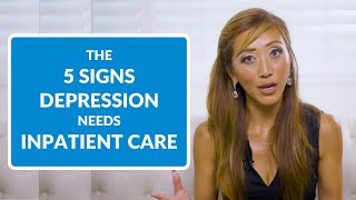 5 Signs Someone's Depression Calls for Inpatient Care