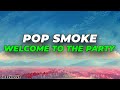 Pop Smoke - Welcome To The Party (lyrics)