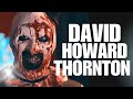 David Howard Thornton Interview - Playing Art the Clown, Terrifier 3, Almost Puking On Set!