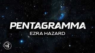 Ezra Hazard - Pentagramma 🔥