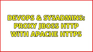 DevOps & SysAdmins: Proxy JBoss HTTP with Apache HTTPS